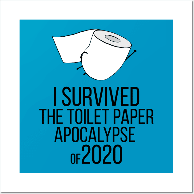 Toilet Paper Apocalypse Wall Art by DJV007